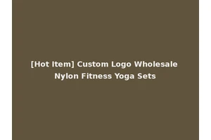 [Hot Item] Custom Logo Wholesale Nylon Fitness Yoga Sets