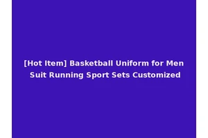 [Hot Item] Basketball Uniform for Men Suit Running Sport Sets Customized