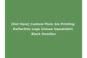 [Hot Item] Custom Plain 3m Printing Reflective Logo Unisex Sweatshirt Black Hoodies