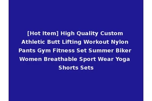 [Hot Item] High Quality Custom Athletic Butt Lifting Workout Nylon Pants Gym Fitness Set Summer Biker Women Breathable Sport Wear Yoga Shorts Sets