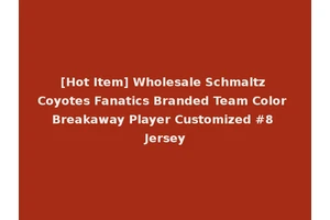 [Hot Item] Wholesale Schmaltz Coyotes Fanatics Branded Team Color Breakaway Player Customized #8 Jersey