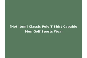 [Hot Item] Classic Polo T Shirt Capable Men Golf Sports Wear