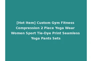 [Hot Item] Custom Gym Fitness Compression 2 Piece Yoga Wear Women Sport Tie-Dye Print Seamless Yoga Pants Sets