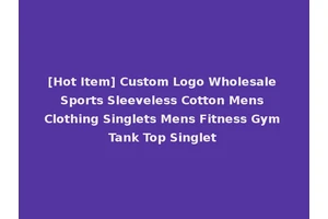 [Hot Item] Custom Logo Wholesale Sports Sleeveless Cotton Mens Clothing Singlets Mens Fitness Gym Tank Top Singlet