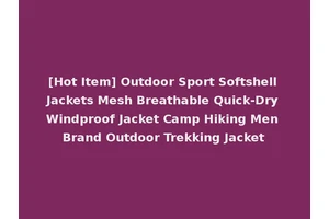 [Hot Item] Outdoor Sport Softshell Jackets Mesh Breathable Quick-Dry Windproof Jacket Camp Hiking Men Brand Outdoor Trekking Jacket