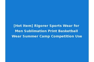 [Hot Item] Rigorer Sports Wear for Men Sublimation Print Basketball Wear Summer Camp Competition Use