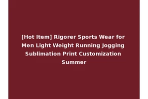 [Hot Item] Rigorer Sports Wear for Men Light Weight Running Jogging Sublimation Print Customization Summer