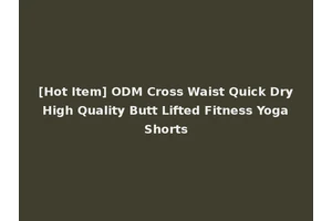 [Hot Item] ODM Cross Waist Quick Dry High Quality Butt Lifted Fitness Yoga Shorts