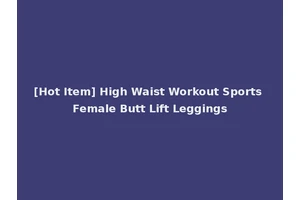 [Hot Item] High Waist Workout Sports Female Butt Lift Leggings