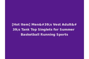 [Hot Item] Men's Vest Adult's Tank Top Singlets for Summer Basketball Running Sports