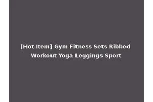 [Hot Item] Gym Fitness Sets Ribbed Workout Yoga Leggings Sport