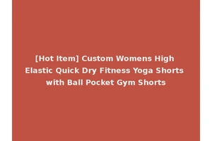 [Hot Item] Custom Womens High Elastic Quick Dry Fitness Yoga Shorts with Ball Pocket Gym Shorts