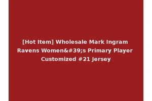 [Hot Item] Wholesale Mark Ingram Ravens Women's Primary Player Customized #21 Jersey