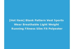 [Hot Item] Blank Pattern Vest Sports Wear Breathable Light Weight Running Fitness Slim Fit Polyester