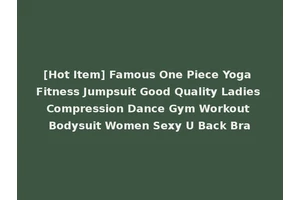 [Hot Item] Famous One Piece Yoga Fitness Jumpsuit Good Quality Ladies Compression Dance Gym Workout Bodysuit Women Sexy U Back Bra