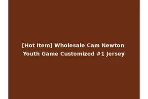 [Hot Item] Wholesale Cam Newton Youth Game Customized #1 Jersey