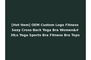 [Hot Item] OEM Custom Logo Fitness Sexy Cross Back Yoga Bra Women's Yoga Sports Bra Fitness Bra Tops