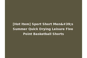 [Hot Item] Sport Short Men's Summer Quick Drying Leisure Five Point Basketball Shorts