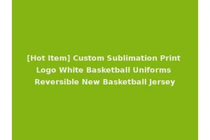 [Hot Item] Custom Sublimation Print Logo White Basketball Uniforms Reversible New Basketball Jersey