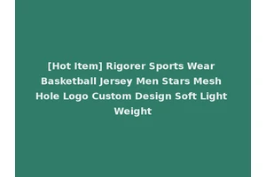 [Hot Item] Rigorer Sports Wear Basketball Jersey Men Stars Mesh Hole Logo Custom Design Soft Light Weight
