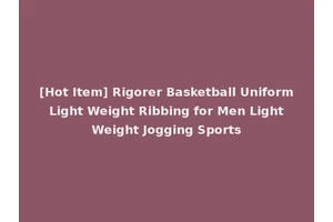 [Hot Item] Rigorer Basketball Uniform Light Weight Ribbing for Men Light Weight Jogging Sports