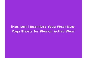 [Hot Item] Seamless Yoga Wear New Yoga Shorts for Women Active Wear