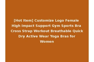 [Hot Item] Customize Logo Female High Impact Support Gym Sports Bra Cross Strap Workout Breathable Quick Dry Active Wear Yoga Bras for Women