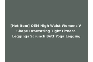 [Hot Item] OEM High Waist Womens V Shape Drawstring Tight Fitness Leggings Scrunch Butt Yoga Legging