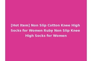 [Hot Item] Non Slip Cotton Knee High Socks for Women Ruby Non Slip Knee High Socks for Women