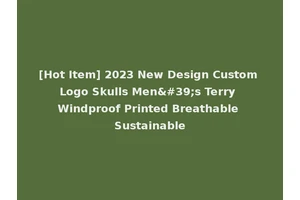 [Hot Item] 2023 New Design Custom Logo Skulls Men's Terry Windproof Printed Breathable Sustainable