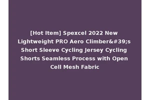 [Hot Item] Spexcel 2022 New Lightweight PRO Aero Climber's Short Sleeve Cycling Jersey Cycling Shorts Seamless Process with Open Cell Mesh Fabric