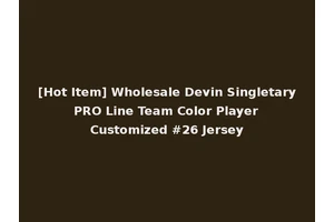 [Hot Item] Wholesale Devin Singletary PRO Line Team Color Player Customized #26 Jersey