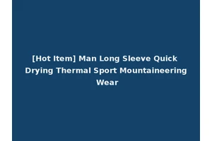 [Hot Item] Man Long Sleeve Quick Drying Thermal Sport Mountaineering Wear