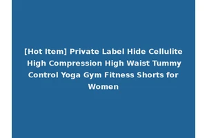 [Hot Item] Private Label Hide Cellulite High Compression High Waist Tummy Control Yoga Gym Fitness Shorts for Women