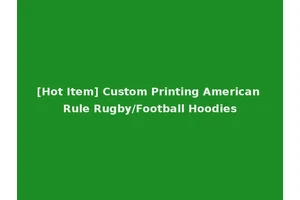 [Hot Item] Custom Printing American Rule Rugby/Football Hoodies
