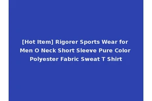 [Hot Item] Rigorer Sports Wear for Men O Neck Short Sleeve Pure Color Polyester Fabric Sweat T Shirt