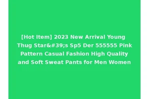 [Hot Item] 2023 New Arrival Young Thug Star's Sp5 Der 555555 Pink Pattern Casual Fashion High Quality and Soft Sweat Pants for Men Women