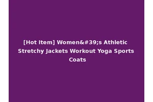 [Hot Item] Women's Athletic Stretchy Jackets Workout Yoga Sports Coats