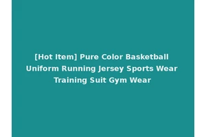 [Hot Item] Pure Color Basketball Uniform Running Jersey Sports Wear Training Suit Gym Wear