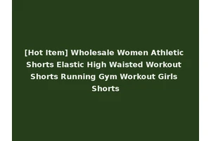[Hot Item] Wholesale Women Athletic Shorts Elastic High Waisted Workout Shorts Running Gym Workout Girls Shorts