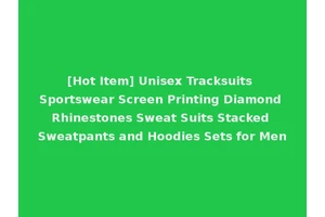 [Hot Item] Unisex Tracksuits Sportswear Screen Printing Diamond Rhinestones Sweat Suits Stacked Sweatpants and Hoodies Sets for Men