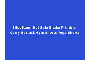 [Hot Item] Hot Sale Snake Printing Carry Buttock Gym Shorts Yoga Shorts