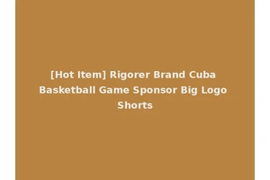 [Hot Item] Rigorer Brand Cuba Basketball Game Sponsor Big Logo Shorts