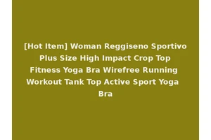 [Hot Item] Woman Reggiseno Sportivo Plus Size High Impact Crop Top Fitness Yoga Bra Wirefree Running Workout Tank Top Active Sport Yoga Bra