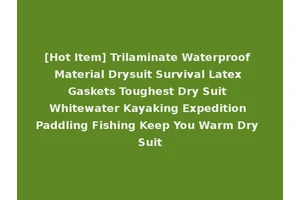 [Hot Item] Trilaminate Waterproof Material Drysuit Survival Latex Gaskets Toughest Dry Suit Whitewater Kayaking Expedition Paddling Fishing Keep You Warm Dry Suit