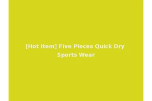 [Hot Item] Five Pieces Quick Dry Sports Wear