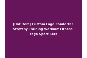 [Hot Item] Custom Logo Comforter Stretchy Training Workout Fitness Yoga Sport Sets