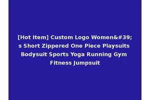 [Hot Item] Custom Logo Women's Short Zippered One Piece Playsuits Bodysuit Sports Yoga Running Gym Fitness Jumpsuit