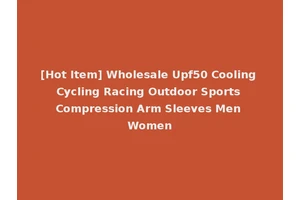 [Hot Item] Wholesale Upf50 Cooling Cycling Racing Outdoor Sports Compression Arm Sleeves Men Women