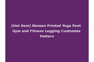 [Hot Item] Women Printed Yoga Pant Gym and Fitness Legging Customize Pattern